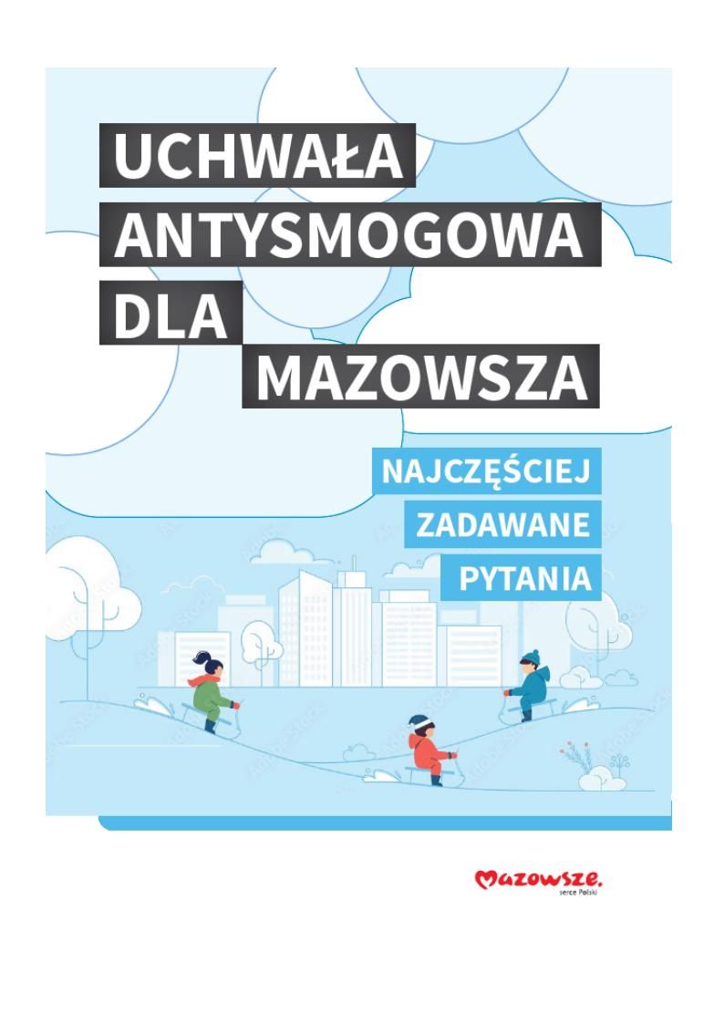 Poradnik dla mieszkańców zawierający najczęściej zadawane pytania o uchwałę antysmogową dla Mazowsza